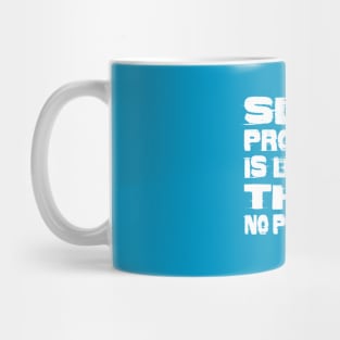 Slow Progress is Better than No Progress Mug